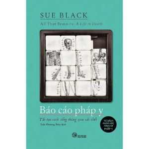 Báo Cáo Pháp Y: Tái Tạo Cuộc Sống Thông Qua Cái Chết