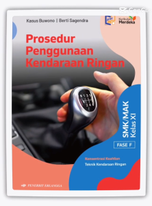 Prosedur Penggunaan Kendaraaan Ringan Kelas 11 SMK Penerbit Erlangga Otomotif Kelas 11