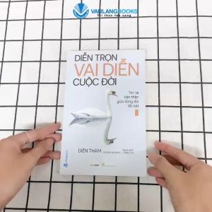 Sách - Diễn Trọn Vai Diễn Cuộc Đời-Vanlangbooks