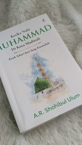 Buku Ketika Nabi Muhammad Di Madinah - A.R. Shohibul Ulum - Anak Hebat Indonesia