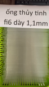 50 ống thuỷ tinh phi 6 dày 11mm  ống thủy tinh nguyên liệu loại tốt