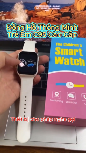 Đồng Hồ Định Vị Trẻ Em C95 Theo Dõi Bé Từ Xa Gọi Điện 2 Chiều Video Call Thiết Kế Màu Sắc Đa Dạng