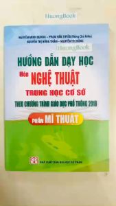 Sách - Hướng Dẫn Dạy Học Môn Nghệ Thuật Trung Học Cơ Sở Theo Chương Trình Giáo Dục Phổ Mới Phần Mĩ Thuật - SP