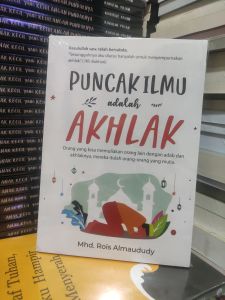 PUNCAK ILMU adalah AKHLAK