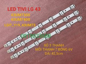 LED TIVI LG 43UM7300 43UM7400 HÀNG MỚI 100% BỘ 3 THANH MỖI THANH 7 BÓNG 6V CHÓA ĐẠI DÀI 425cm LGIT_Y19_43UM73 43UM73_REV08