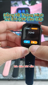 Đồng Hồ Trẻ Em Thông Minh C95 – SOS Khẩn Cấp Ba Mẹ An Tâm Hơn