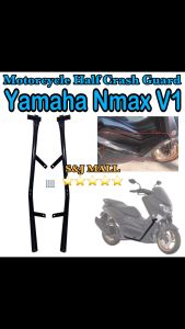 YAMAHA NMAX V1 HALF CRASH GUARD PAIR MOTORCYCLE CRASH GUARD MOTORCYCLE PROTECTOR YAMAHA NMAX V1 Made in Thailand