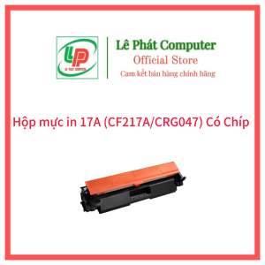 Hộp mực in HP 17A (CF217A/CRG047) ĐÃ CÓ CHÍP dùng cho máy in Hp M102AM102W130A130W130FN130FW