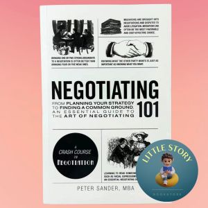 Negotiating 101: From Planning Your Strategy to Finding a Common Ground By Peter Sander