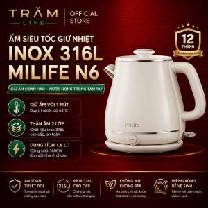 Ấm Siêu Tốc Giữ Nhiệt MiLife N6 – Inox 316 Cao Cấp Nút Giữ Ấm 45°C 1.8L 1800W Cách Nhiệt 2 Lớp An Toàn