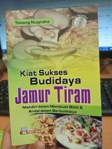 KIAT SUKSES BUDIDAYA JAMUR TIRAM - YRAMA WIDYA