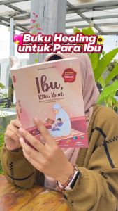 IBU KITA KUAT: BUKU HEALING UNTUK IBU