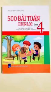 Sách - 500 Bài Tập Toán Chọn Lọc Lớp 4 (Theo Chương Trình Giáo Dục Phổ Thông Mới)