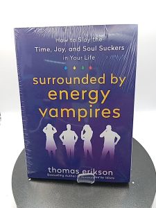 Surrounded by Energy Vampires: How to Slay the Time Joy and Soul Suckers in Your Life by Thomas Erikson [Paperback]