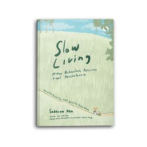 Buku Motivasi Psikologi Slow Living Hidup Bukanlah Pelarian tapi Perjalanan Self Improvement Pengembangan Diri Inspirasi