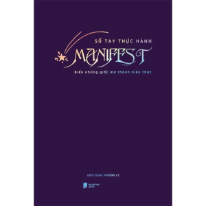 Sổ Tay Thực Hành Manifest: Biến Những Giấc Mơ Thành Hiện Thực