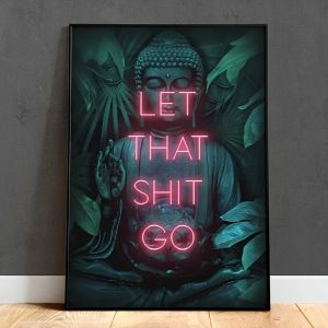 Let That Shit Go Poster Print Neon Wall Art Spiritual Buddha Yoga Zen Gift Idea Wall Picture Posters for Living Room Home Decor