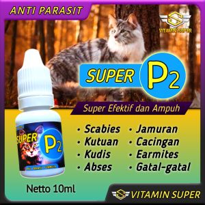 Obat Kucing Anti Parasit Super P2 Obat Scabies Jamuran Abses Kutuan Cacingan Gatal-gatal dan Masalah Kulit