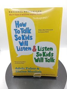 How to Talk So Kids Will Listen and Listen So Kids Will Talk