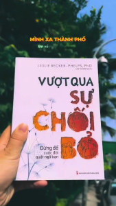 Sách: Vượt Qua Sự Chối Bỏ - Đừng Để Cuộc Đời Quật Ngã Bạn