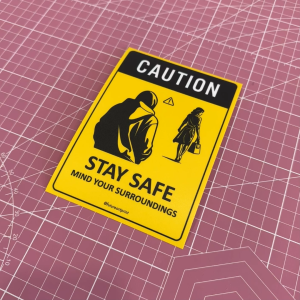 Caution Stay Safe Mind Your Surroundings. Warning. Sign Label Notice Signage. Laminated Waterproof Scratch Resistant. Suitable for Indoor and Outdoor.
