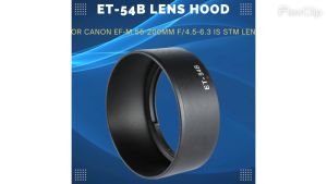 ET-54B ET54B Lens Hood For Canon EF-M 55-200mm f/4.5-6.3 IS STM Lens