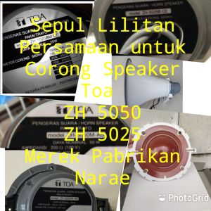 sepull sepul lilitan persamaan penganti corong speaker merk Toa ZH 5050 Dan ZH 5025 pasti pas klop sekali kualitas pabrik jangan diragukan kelebihan harganya lebih MURAH kwalitas silakan bisa di bandingkan dengan merek TOA