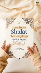 Panduan Shalat Terlengkap Wajib & Sunah - Disertai Zikir & Doa Sehari - hari (Hard Cover)
