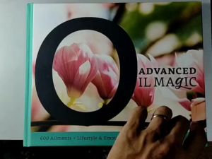 ADVANCED Oil Magic Series 4 - ESSENTIAL OILS USER GUIDE