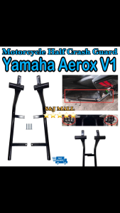 YAMAHA Aerox V1 HALF CRASH GUARD MOTORCYCLE CRASH GUARD MOTORCYCLE PROTECTOR Aerox V1 Made in Thailand