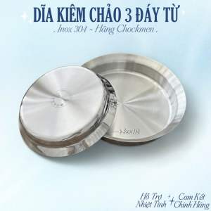 DĨA KIÊM CHẢO 3 ĐÁY TỪ CHOCKMEN