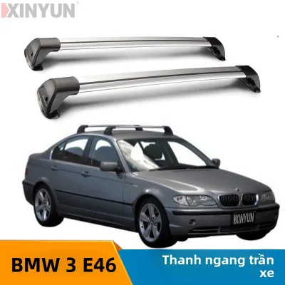 XINYUN | Thanh Giá Nóc BMW E46 Độc Quyền có Khóa