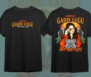 KAOS KATA KORBAN GADIS LUGU BERHATI ASASSUU