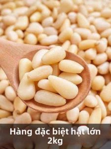 Hạt Thông Đông Bắc Cao Cấp Tươi Sấy