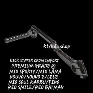 KICK ENGKOLAN CROM/SELAHAN STATER STARTER MOTOR MIO SPORTY/5TL/MIO FINO KARBU/MIO SOUL KARBU/NOUVO Z