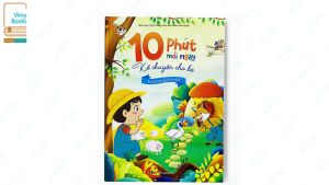 Sách - 10 Phút Mỗi Ngày Kể Chuyện Cho Bé - Truyện Ngụ Ngôn Hay Nhất ( Truyện Hay Cho Bé )