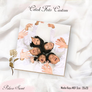 CETAK FOTO + BINGKAI 20x20cm MEDIA MDF