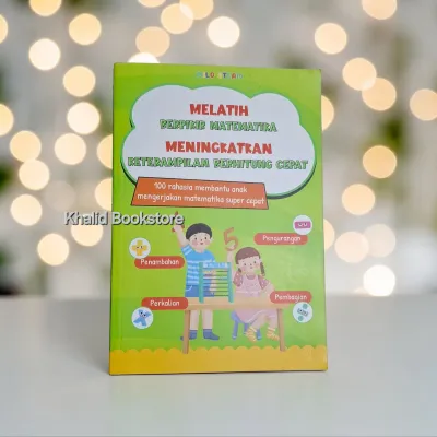 Buku Melatih Berpikir Matematika Meningkatkan Keterampilan Berhitung Cepat Full Color | Penjumlahan Pengurangan Perkalian Pembagian | 100 soal matematika super cepat