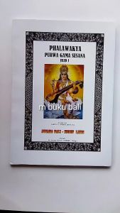 Phalawakya Purwa Gama Sesana Jilid  I II Teks Aksara Bali dan Huruf Latin