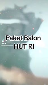Paket Balon HUT RI 79 / Dekorasi Pesta Dirgahayu RI Agustusan
