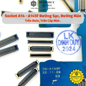 Socket / Connect Samsung A14 - A145F Đường Sạc - Đường Màn - Trên Main - Trên Cáp - Đình Duy Mobile - Linh Kiện Samsung Chính Hãng .