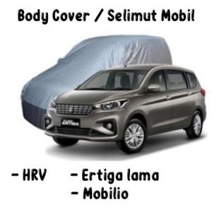 COVER BODY / SELIMUT MOBIL / SARUNG MOBIL HRV. ERTIGA. MOBILIO. LIVINA