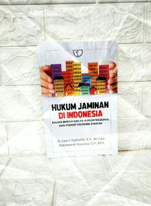 HUKUM JAMINAN DI INDONESIA Kajian Berdasarkan Hukum Nasional Dan Prinsip Ekonomi Syariah Zaeni Asyhadie S.H. M.Hum. Rahmawati Kusuma S.H. M.H. RAJAWALI PERS ORIGINAL TERBATAS AJ-HKM-EKN FAKULTAS HUKUM
