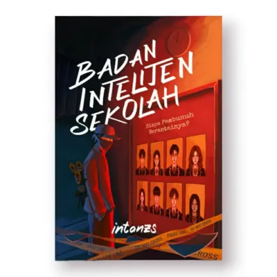 NOVEL REMAJA BADAN INTELIJEN SEKOLAH JILID 1 & 2 By INTANZS