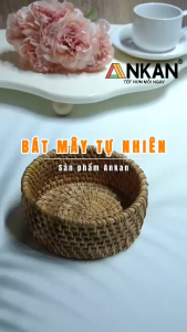 Bát Mây Đựng Hạt Đựng Xôi ANKAN Đan Tay Thủ Công – Bát Decor Mây Tự Nhiên Cao Cấp