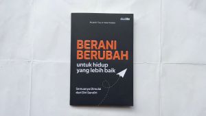 Buku Motivasi Berani Berubah Untuk Hidup Yang Lebih Baik