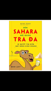 Sách Tiếng Việt - Đến Sahara Mở Quán Trà Đá - Bí Quyết Tìm Kiếm Mặt Bằng Kinh Doanh