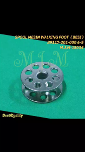 Spul - Spool - Bobbin - Palet Jumbo Mesin jahit Walking Foot Besi 18034 6-5 B9117-201-000 M.J.M-18034 6-5