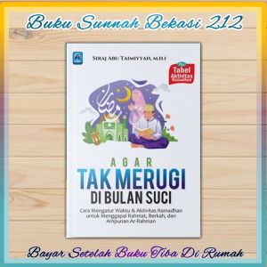 Buku Agar Tak Merugi Di Bulan Suci dengan Waktu Aktivitas Ramadhan