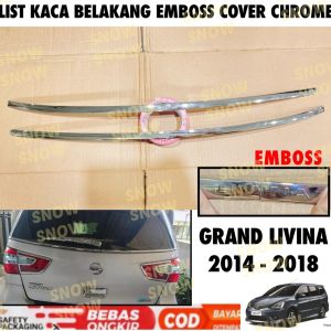 List Kaca Belakang Grand Livina 2014 2016 2018 Emboss Cover Chrome